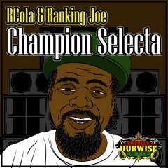 RCola & Ranking Joe│Champion Selecta│TDWR031