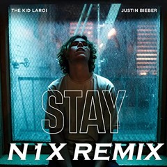 STAY (N1X REMIX) | The Kid Laroi | Justin Bieber |