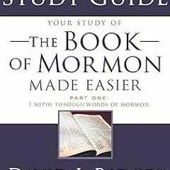 !) The Book of Mormon Made Easier, Part 1: 1 Nephi to Words of Mormon (Your Study of The Standa