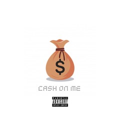 CASH ON ME 💸