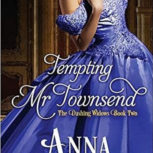 EPUB$ Tempting Mr. Townsend (Dashing Widows) [DOWNLOADPDF] PDF