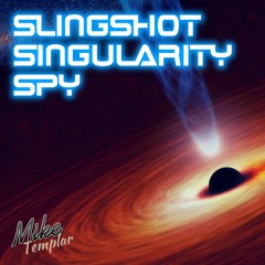 Slingshot Singularity Spy