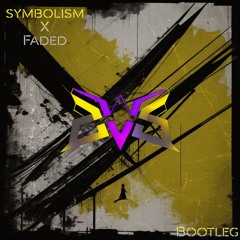SYMBOLISM X Faded - DVS BOOTLEG