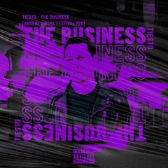 Tiësto - The Business (AnserZ x D4ZX Festival Mix)
