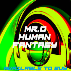 Mr.O - Human Fantasy