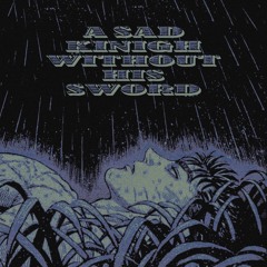 A sad knight without his sword ( prod by Echo )