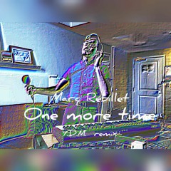 Marc Rebillet - One more time (Y.D.M. Remix)