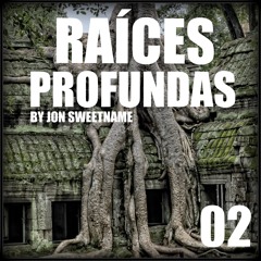 Raíces Profundas 02 by Jon Sweetname