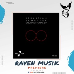 PREMIERE: Sebastian Schetter - Unconditional (Original Mix) [Pro B Tech Music]