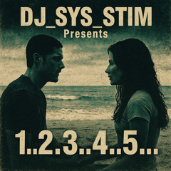 DJ_SYS_STIM Presents: ‘..1..2..3..4..5..’ [Heavy Dubstep Mix]