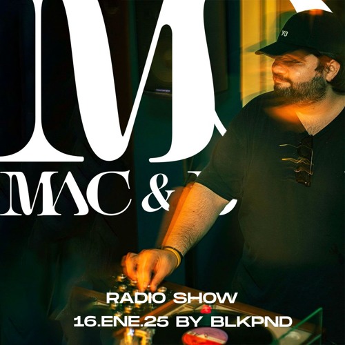 16.ENE.25 | Mac & Dozz Radio Show by BLKPND