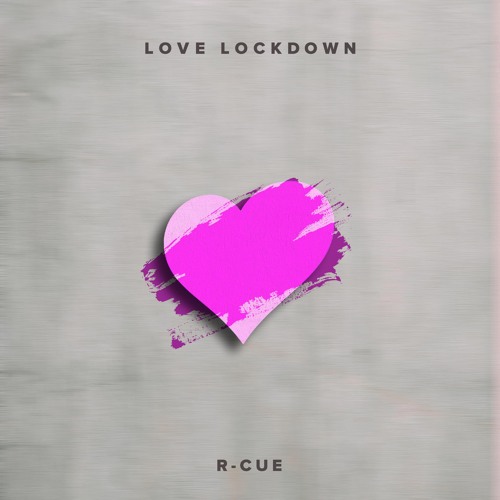 R-CUE - Love Lockdown