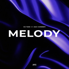 dj tani, Zak Conner - Melody