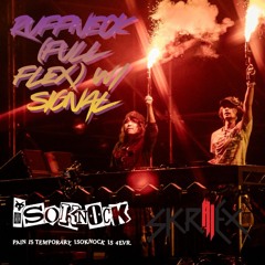 Ruffneck (Full Flex) w/ SIGNAL