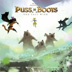 DOWNLOADS The Art of DreamWorks Puss in Boots: The Last Wish by Ramin Zahed, Antonio Banderas,
