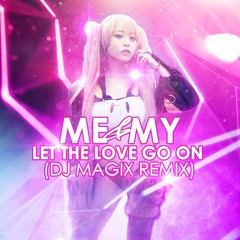 Me & My - Let The Love Go On (Dj Magix Remix)