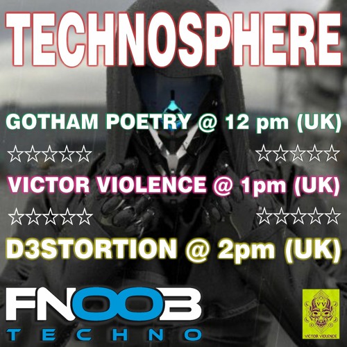 FNOOB TECHNO RADIO PRESENTS: TECHNOSPHERE feat VICTOR VIOLENCE