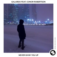 Galardo feat. Conor Robertson - Never Givin' You Up