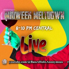 Midweek Meltdown Featuring - Dj Ethney and Jim Funk from Bass-A-holix Anonymous Jan 31, 2024
