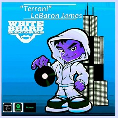 "Terroni" - Lebaron James on Whitebeard Records - Out Now