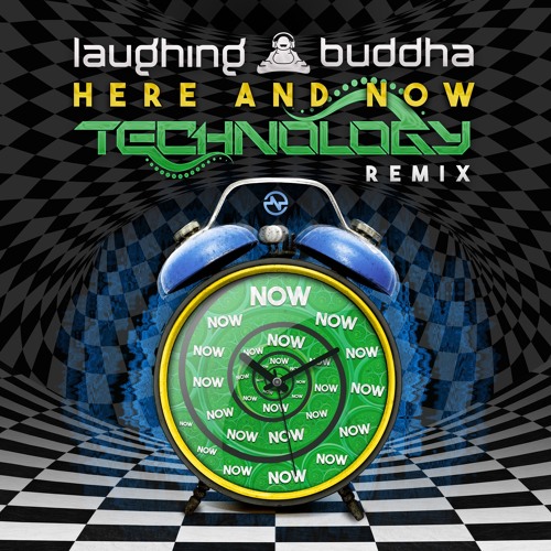 Laughing Buddha - Here And Now (Technology Remix) ...NOW OUT!!