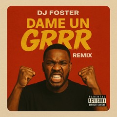 Dame un grrr (remix)