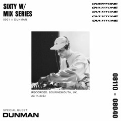 OVERTONE MIX SERIES 001 W/ DUNMAN