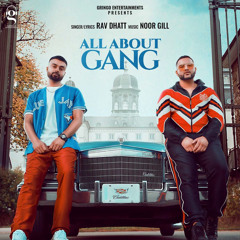 All About Gang - Mr Dhatt | Rav Dhatt | New Punjabi Songs 2020