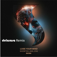 Showtek, ANG, .EXA - Lose Your Mind (delarosa Remix)