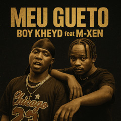 Meu Gueto (feat. M-Xen)