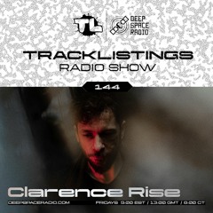 Tracklistings Radio Show #144 (2023.08.09) : Clarence Rise (After-hours) @ Deep Space Radio