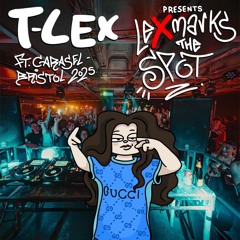T-Lex Presents: Lex Marks The Spot w/ Carasel (Bristol 2025)