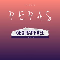 Farruko - Pepas (Geo Raphael Remix)
