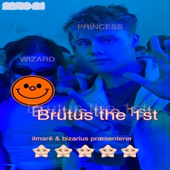 Brutus The 1st [presented by BIZARIUS & DJ ILMARË]