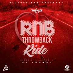 DJ TOPHAZ - RNB THROWBACK RIDE (Best of 90s & 2000s RnB Hits)