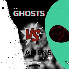 GHOSTS (Ghosts vs. Aliens Remix)