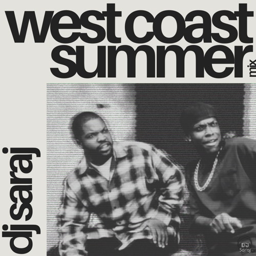 Stream West Coast Summer Mix by DJ Saraj | Listen online for free Stream West Coast Summer Mix by DJ Saraj | Listen online for free