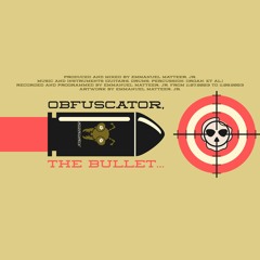 Obfuscator, The Bullet