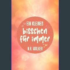 Read eBook [PDF] 🌟 Ein Kleines Bisschen Für Immer (German Edition) Read online