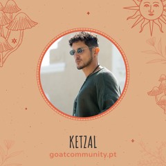 Ketzal Live at GOAT COMMUNITY FESTIVAL (Portugal)
