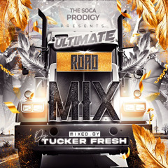 The Soca Prodigy Ultimate Road Mix-DJTUCKERFRESH