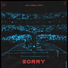 Sorry Faded Play [Remix Mashup] - Alan Walker, ISAK, K - 391 & Tungevaag