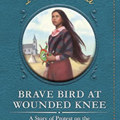 [DOWNLOAD] EBOOK 📙 Brave Bird at Wounded Knee: A Story of Protest on the Pine Ridge