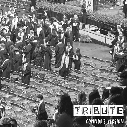 Tribute (Connor’s Version)