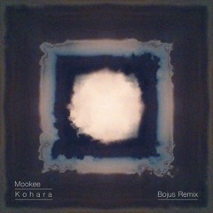 Mookee - Kohara (Bojus Remix)