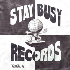 Stay Busy Vol. 1