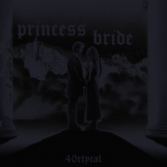 🌹 Princess Bride 🌹 (prod. redredred)