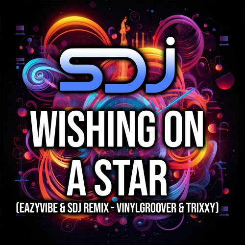 Wishing on a Star (Eazyvibe & SDJ Remix) - Vinylgroover & Trixxy