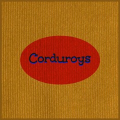 Corduroys (w/ Yung Hunny)