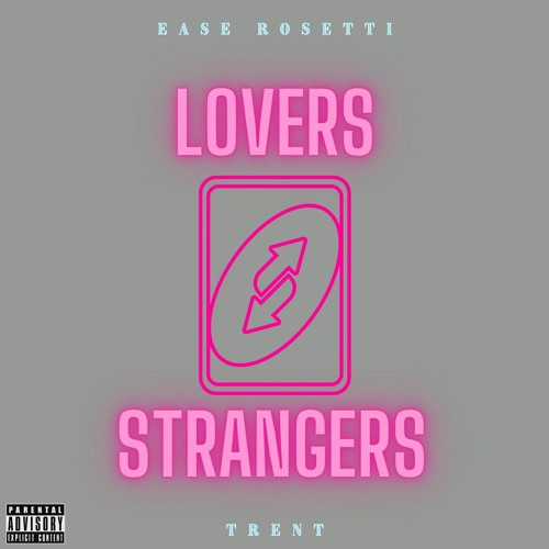 Ease Rosetti - Lovers And Strangers Ft. Trent